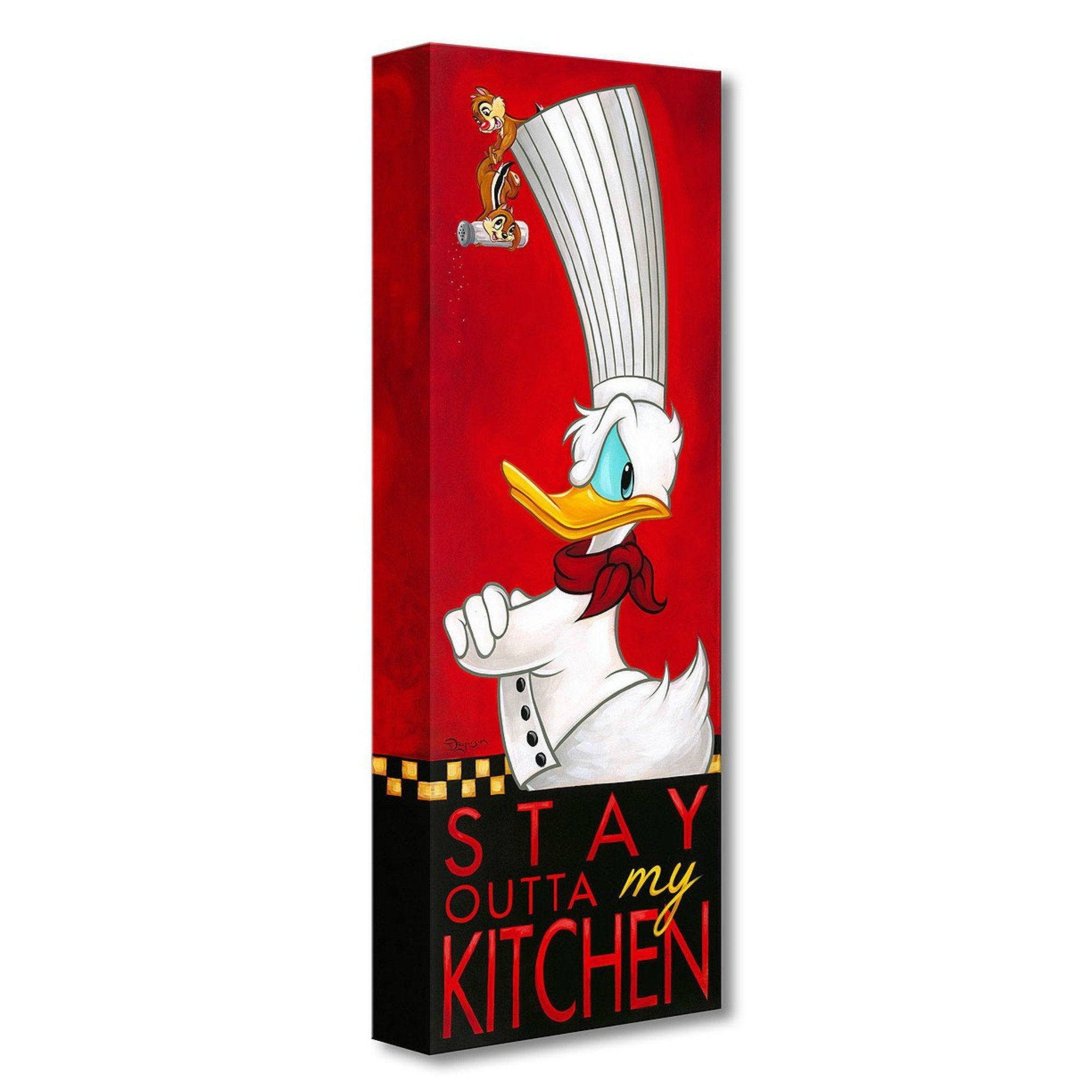 Stay Outta My Kitchen by Tim Rogerson  Chef Donald has a serious look with his armed crossed in this billboard style cameo pose...a closer look you will spot Chip and Dale hunging from on top of Donald's chef hat holding a salt shaker.